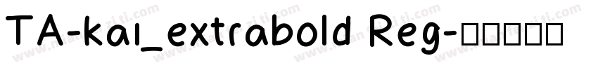 TA-kai_extrabold Reg字体转换